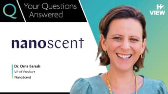 Your Questions Answered Dr. Orna Barash, Vice-President of Product at NanoScent