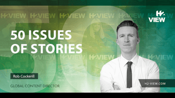 Our shared journey towards hydrogen’s North Star – Reflections on 50 issues of H2 View